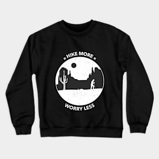 Hike More Worry Less Outdoor Daily Use T-shirt Crewneck Sweatshirt